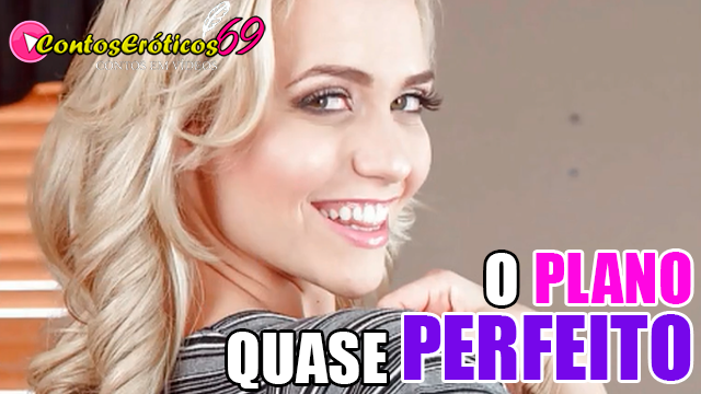 O PLANO QUASE PERFEITO