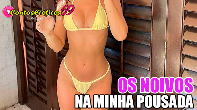 OS NOIVOS NA MINHA POUSADA