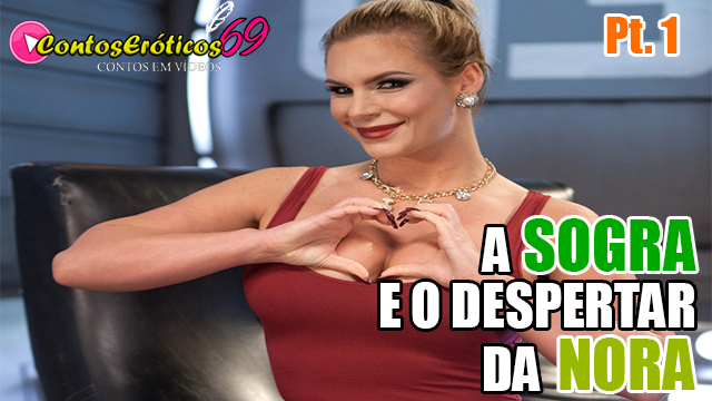 A SOGRA E O DESPERTAR DA NORA – PARTE 1