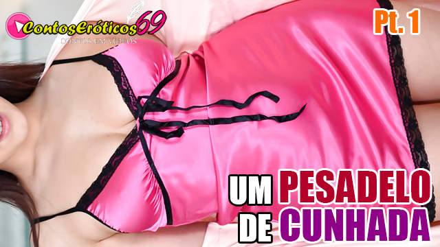 UM PESADELO DE CUNHADA – PARTE 1