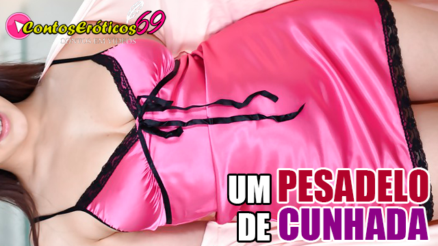 UM PESADELO DE CUNHADA