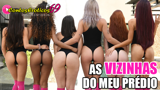 AS VIZINHAS DO MEU PRÉDIO