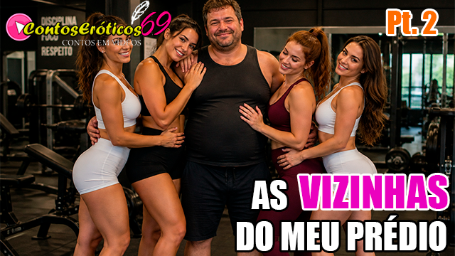 AS VIZINHAS DO MEU PRÉDIO – PARTE 2